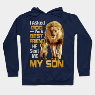 I Asked God For A Best Friend He Sent Me My Son Hoodie